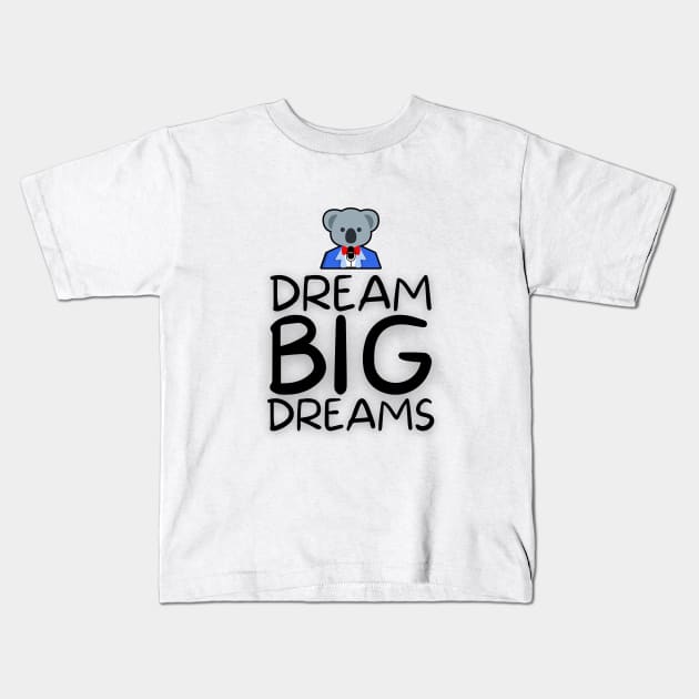 Dream Big Dreams & Sing! Kids T-Shirt by Empathic Brands